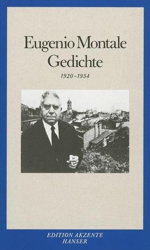 Montale, Eugenio. Gedichte - 1920-1954 Zweisprachige Ausgabe. Carl Hanser Verlag, 2012.