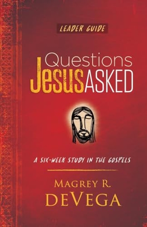 Devega, Magrey. Questions Jesus Asked Leader Guide. Abingdon Press, 2023.