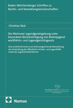 Nick, Christian. Die Weimarer Jugendgesetzgebung  unter besonderer Berücksichtigung von Reichsjugendwohlfahrts- und Jugendgerichtsgesetz - Eine rechtshistorische und rechtsvergleichende Betrachtung der Entwicklung der öffentlichen Kinder- und Jugendhilfe sowie des Jugendstrafverfahrens. Nomos Verlags GmbH, 2026.