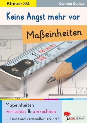 Gutjahr, Cornelia. Keine Angst mehr vor Maßeinheiten - Maßeinheiten verstehen & umrechnen ... leicht und verständlich erklärt. Kohl Verlag, 2023.