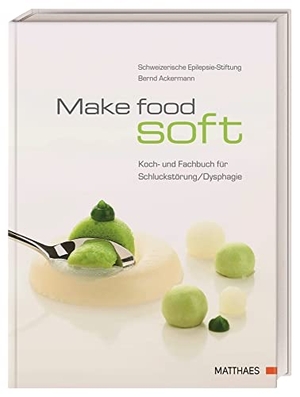 Ackermann, Bernd. Make food soft - Koch- und Fachbuch für Schluckstörung/Dysphagie. Matthaes, 2021.