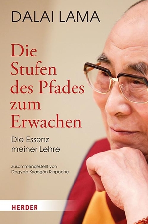Dalai, Lama. Die Stufen des Pfades zum Erwachen - Die Essenz meiner Lehre. Herder Verlag GmbH, 2024.