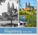 Magdeburg - gestern und heute