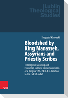Bloodshed by King Manasseh, Assyrians and Priestly Scribes