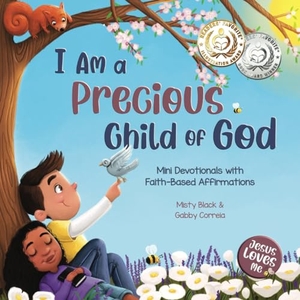 Black, Misty. I Am a Precious Child of God - Mini Devotionals with Faith-Based Affirmations. Berry Patch Press LLC, 2023.