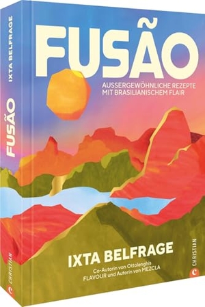 Belfrage, Ixta. Fusao - Außergewöhnliche Rezepte mit brasilianischem Flair. Co-Autorin von Ottolenghis 'Flavour' und Autorin von 'Mezcla'. Christian Verlag GmbH, 2026.
