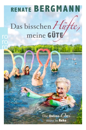 Bergmann, Renate. Das bisschen Hüfte, meine Güte - Die Online-Omi muss in Reha. Rowohlt Taschenbuch, 2015.