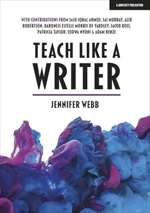 Webb, Jennifer. Teach Like A Writer: Expert tips on teaching students to write in different forms. Hachette Learning, 2020.