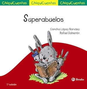 López Narváez, Concha / Rafael Salmerón López. Superabuelos. Editorial Bruño, 2015.