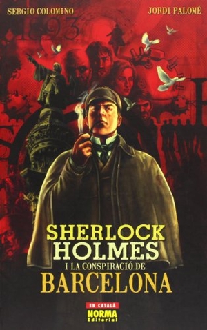 Colomino Ruiz, Sergio / Jordi Palomé García. Sherlock Holmes i la conspiració de Barcelona. Norma Editorial, S.A., 2012.