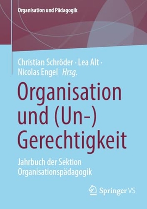 Schröder, Christian / Lea Alt et al (Hrsg.). Organisation und (Un-)Gerechtigkeit - Jahrbuch der Sektion Organisationspädagogik. Springer Gabler, 2025.