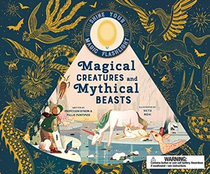 Hawkins, Emily / Mortimer. Magical Creatures and Mythical Beasts - Includes Magic Flashlight Which Illuminates More Than 30 Magical Beasts!. Harry N. Abrams, 2020.