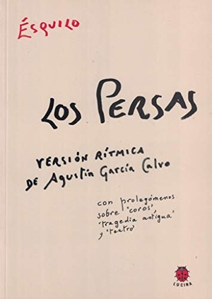 Esquilo / Agustín García Calvo. Los persas. Editorial Lucina, 2010.