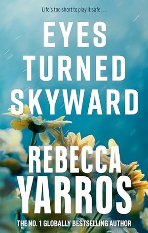 Yarros, Rebecca. Eyes Turned Skyward. Little, Brown Book Group, 2024.