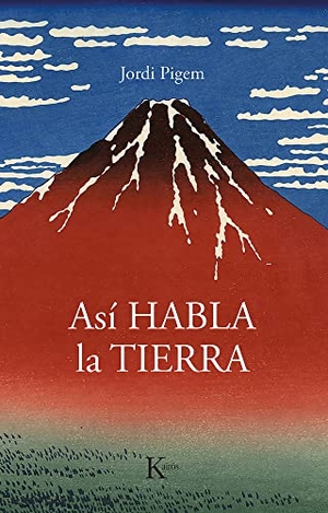 Pigem, Jordi. Así Habla La Tierra. Editorial Kairos, 2023.