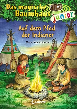 Pope Osborne, Mary. Das magische Baumhaus junior 16 - Auf dem Pfad der Indianer - Kinderbuch zum Vorlesen und ersten Selberlesen - Mit farbigen Illustrationen - Für Mädchen und Jungen ab 6 Jahre. Loewe Verlag GmbH, 2018.