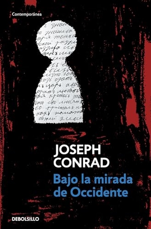 Conrad, Joseph. Bajo la mirada de occidente. Debolsillo, 2011.