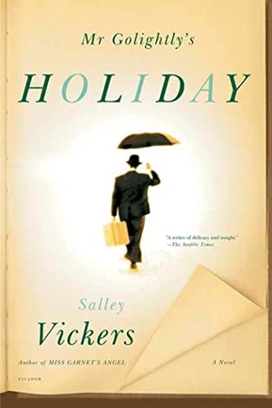Vickers, Salley. MR Golightly's Holiday. St. Martins Press-3PL, 2005.