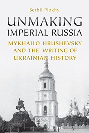 Plokhy, Serhii. Unmaking Imperial Russia - Mykhailo Hrushevsky and the Writing of Ukrainian History. University of Toronto Press, 2014.