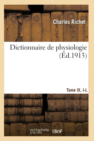 Richet, Charles. Dictionnaire de physiologie. Hachette Livre, 2018.