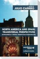 North America and Spain: Transversal Perspectives - Norteamérica y España: perspectivas transversales