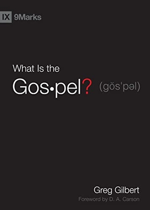 Gilbert, Greg. What Is the Gospel?. Crossway, 2010.