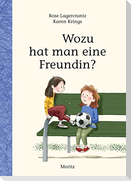 Wozu hat man eine Freundin?