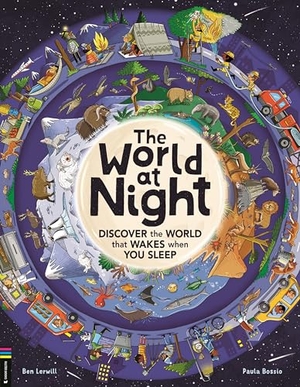 Lerwill, Ben. The World at Night - Discover the world that wakes when you sleep. Michael O'Mara Books Ltd, 2025.