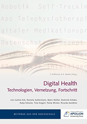 Eck, Justine / Gattermann, Daniela et al. Digital Health - Technologien, Vernetzung, Fortschritt. APOLLON University Press, 2023.