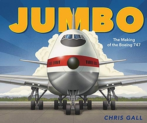 Gall, Chris. Jumbo - The Making of the Boeing 747. Roaring Brook Press, 2020.