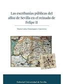 Las escribanías públicas del alfoz de Sevilla en el reinado de Felipe II