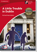 A Little Trouble in Dublin Level 1 Beginner/Elementary
