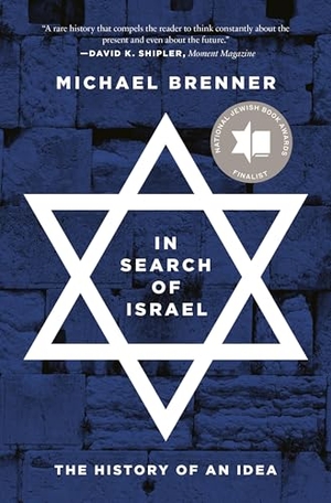Brenner, Michael. In Search of Israel - The History of an Idea. Princeton University Press, 2020.