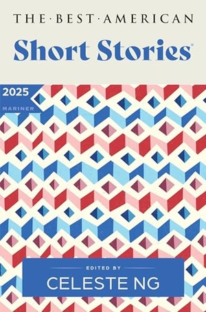 Ng, Celeste / Nicole A. Lamy (Hrsg.). The Best American Short Stories 2025. Harper Collins Publ. USA, 2025.