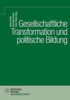 Emde, Oliver / Charlotte Keuler et al (Hrsg.). Gesellschaftliche Transformation und politische Bildung. Wochenschau Verlag, 2024.