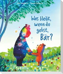 Was bleibt, wenn du gehst, Bär?