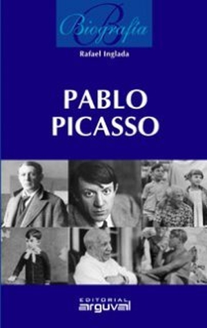Inglada Roselló, Rafael. Biografía de Pablo Picasso. Editorial Arguval, 2007.
