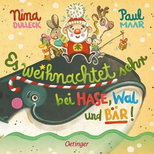 Maar, Paul. Es weihnachtet sehr bei Hase, Wal und Bär!. Oetinger, 2026.