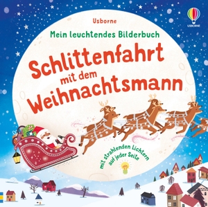 Taplin, Sam. Mein leuchtendes Bilderbuch: Schlittenfahrt mit dem Weihnachtsmann - mit strahlenden Lichtern auf jeder Doppelseite - für Kinder ab 1 Jahr. Usborne Verlag, 2025.