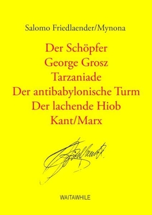 Friedlaender/Mynona, Salomo. Der lachende Hiob - Gesammelte Schriften Band 13. Books on Demand, 2012.