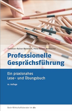 Weisbach, Christian-Rainer / Petra Sonne-Neubacher. Professionelle Gesprächsführung - Ein praxisnahes Lese- und Übungsbuch. dtv Verlagsgesellschaft, 2022.