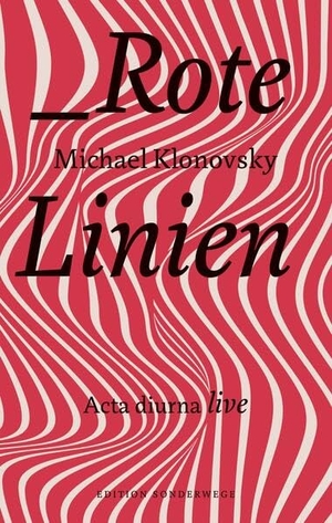 Michael, Klonovsky. Rote Linien - Acta diurna live. Manuscriptum Verlagsbuchh, 2023.
