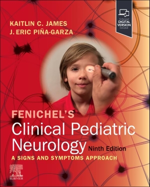 Piña-Garza, J. Eric / Kaitlin C. James. Fenichel's Clinical Pediatric Neurology. Elsevier LTD, 2025.