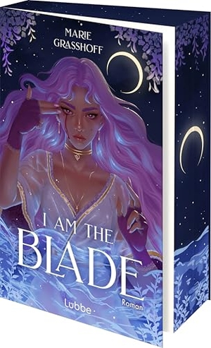 Graßhoff, Marie. I Am the Blade - Sie kämpft für das System. Er will es brennen sehen. Atemberaubende Dark-Romantasy-Dilogie. Lübbe, 2026.
