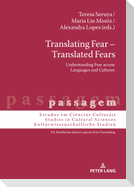 Translating Fear ¿ Translated Fears