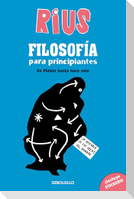 Filosofã-A Para Principiantes. de Platã3n Hasta Hace Rato (Ediciã3n Especial) / Phi Losophy for Beginners (Special Edition)