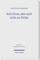 Kein Etwas, aber auch nicht ein Nichts