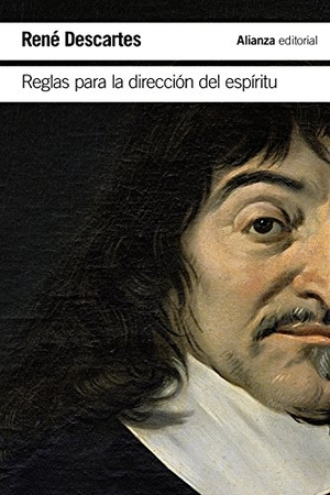 Descartes, René / Manuel Navarro Cordón. Reglas para la dirección del espíritu. Alianza Editorial, 2018.