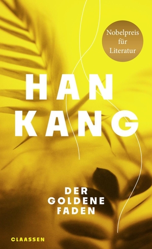 Kang, Han. Der goldene Faden - Nobelpreis für Literatur 2024. Claassen-Verlag, 2026.