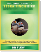 The Complete Guide to Zebra Finch Bird